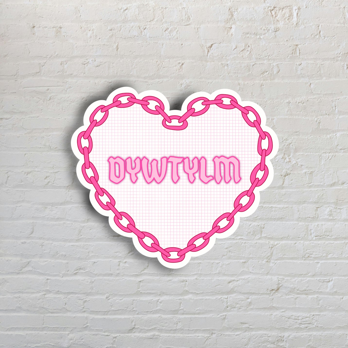 DYWTYLM Sticker