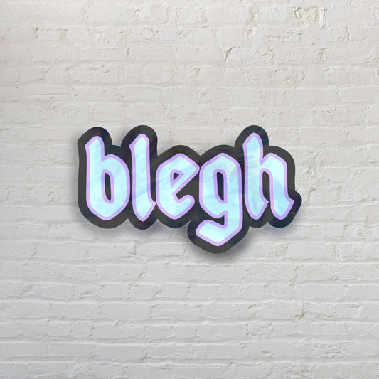 Holo Blegh Sticker